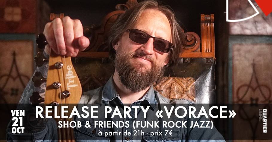 Release party «VORACES» Shob & Friends (funk rock jazz) @Quartier Libre