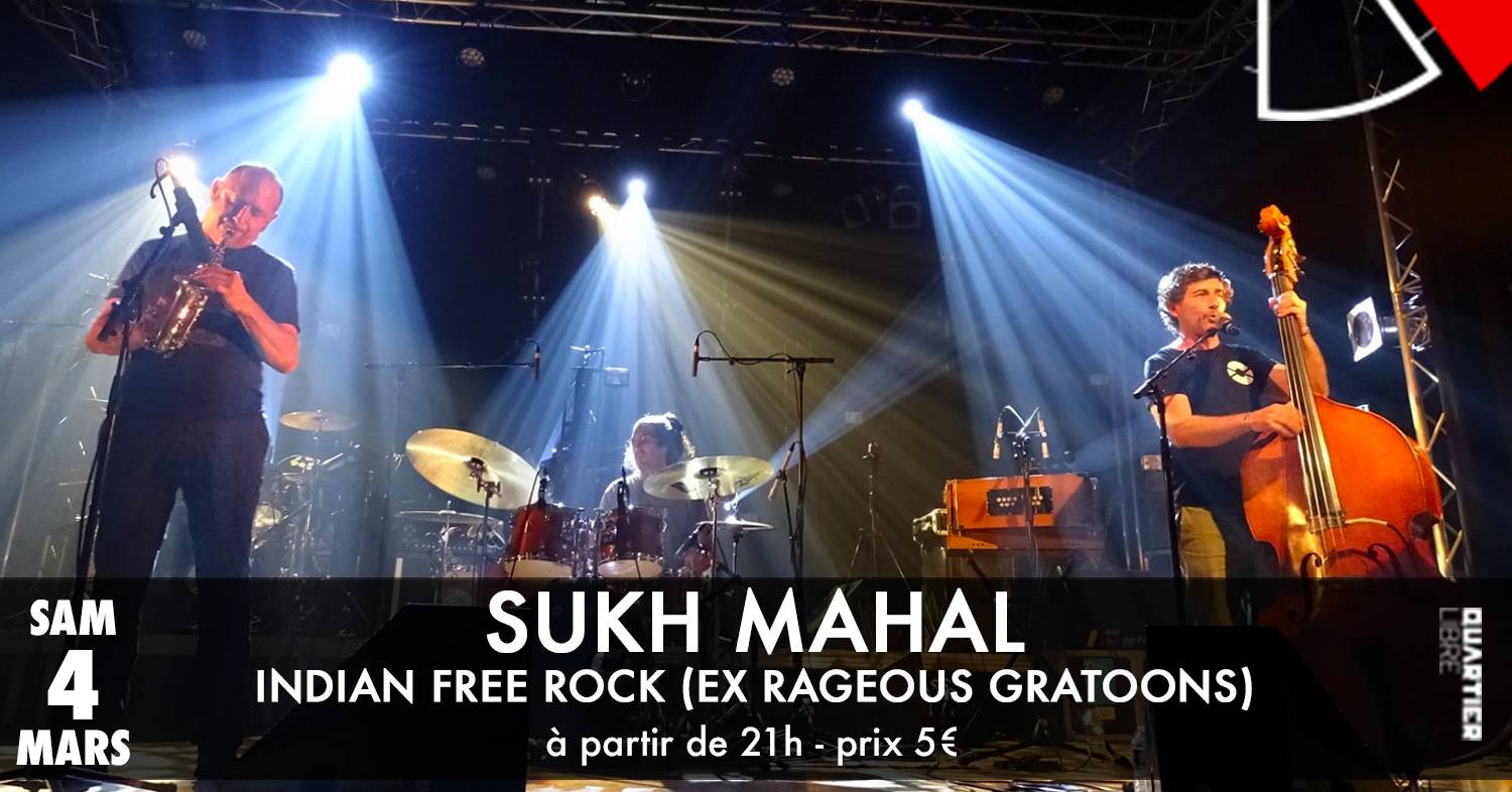 SUKH MAHAL (Indian free rock - Rageous Gratoons) + Marakatoo DJ Set @Quartier Libre