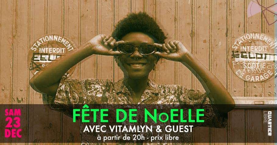 FêTE DE NoELLE ! avec VITAMLYN & GUEST {Dj set} @Quartier Libre