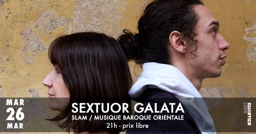 Sextuor GALATA {Slam - Musique baroque orientale} @Quartier Libre