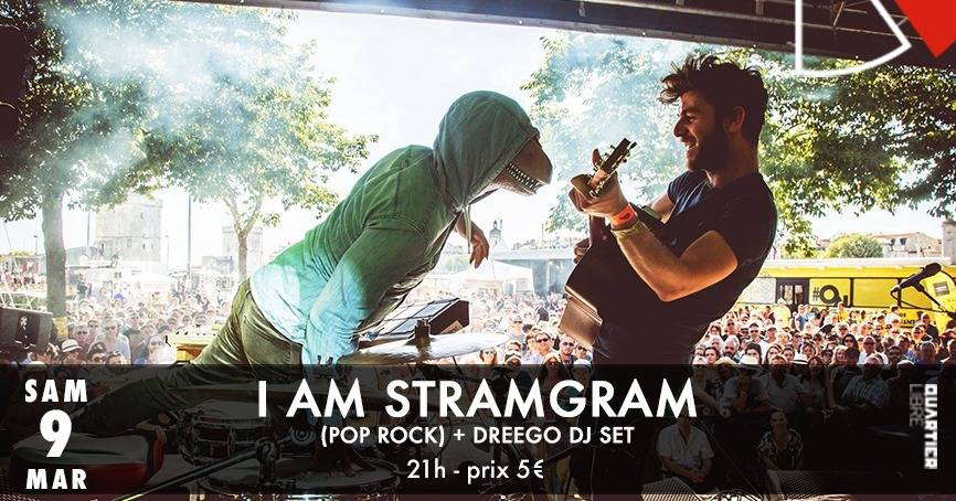 I Am Stramgram {Pop Rock} + Dreego Dj Set @Quartier Libre