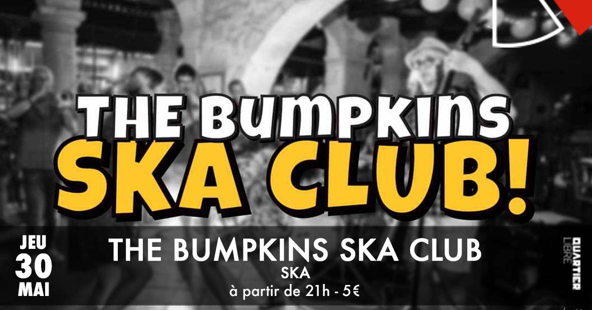 Bumpkins Ska Club {Ska / Reggae / Rocksteady} @Quartier Libre