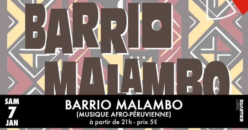 Barrio Malambo (Musique afro-péruvienne) + Dj Marakatoo @Quartier Libre