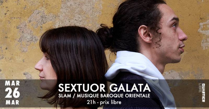 Sextuor GALATA {Slam - Musique baroque orientale} @Quartier Libre