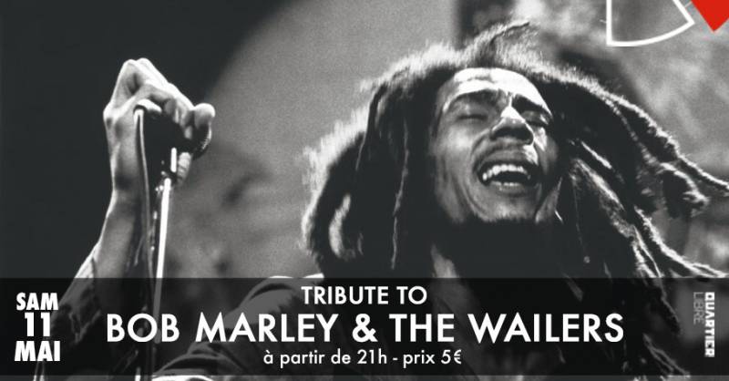 Tribute to BOB MARLEY & THE WAILERS @Quartier Libre