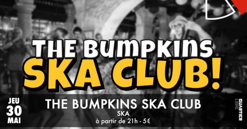 Bumpkins Ska Club {Ska / Reggae / Rocksteady} @Quartier Libre